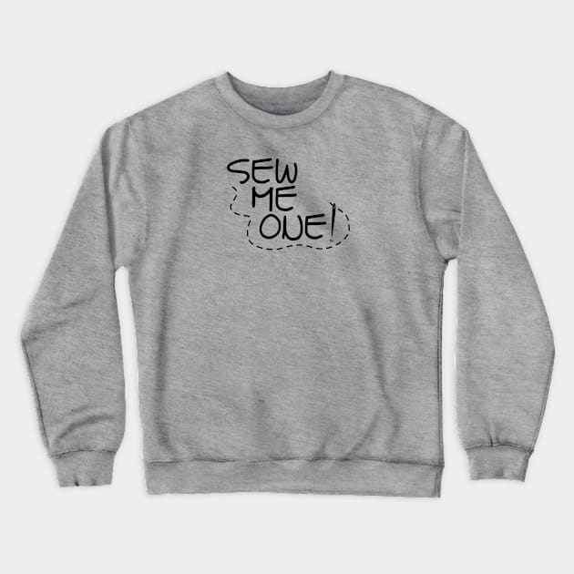 Sew Me One! Crewneck Sweatshirt by Verl